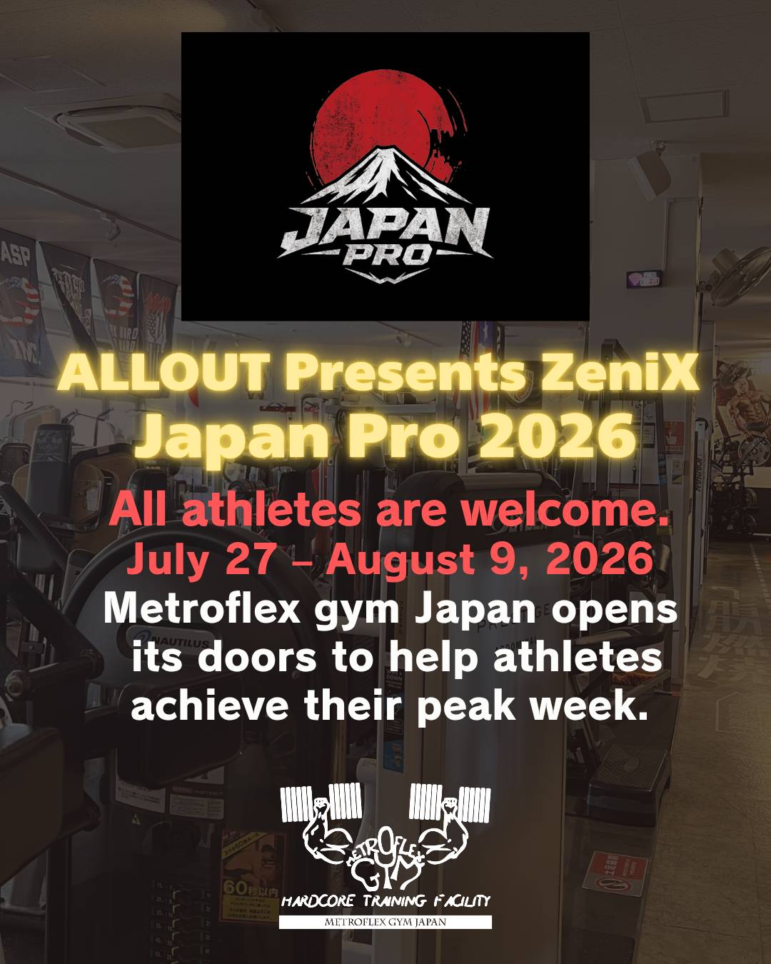 Metroflex gym Japan / All athletes are welcome / July 27 – August 9, 2026